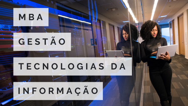 MBA EM GESTÃO DE TECNOLOGIAS DA INFORMAÇÃO