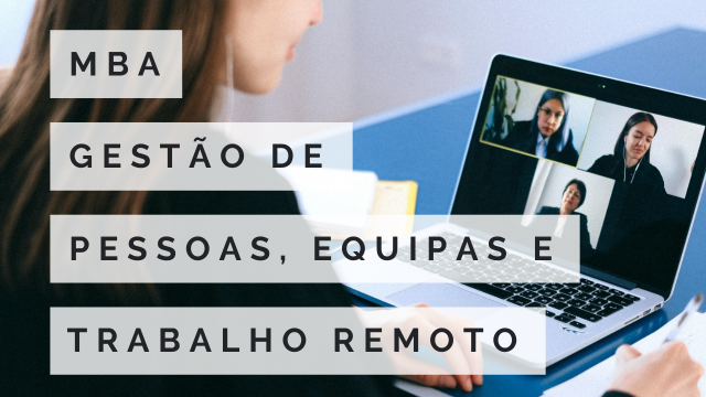 MBA EM GESTÃO DE PESSOAS, EQUIPAS E TRABALHO REMOTO