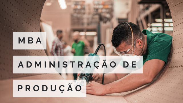 MBA EM ADMINISTRAÇÃO DE PRODUÇÃO