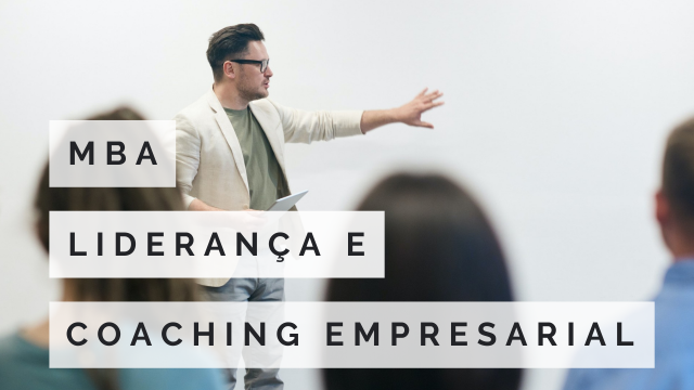 MBA EM LIDERANÇA E COACHING EMPRESARIAL