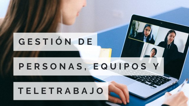 CERTIFICADO INTERNACIONAL EN GESTIÓN DE PERSONAS, EQUIPOS Y TELETRABAJO