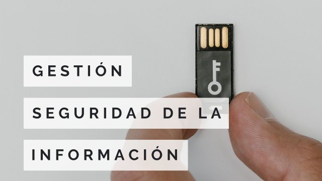 CERTIFICADO INTERNACIONAL EN GESTIÓN DE SEGURIDAD DE LA INFORMACIÓN