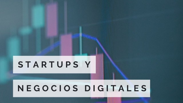 CERTIFICADO INTERNACIONAL EN STARTUPS Y NEGOCIOS DIGITALES