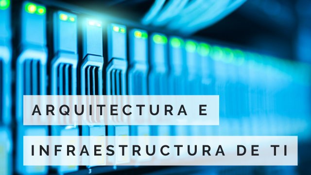 CERTIFICADO INTERNACIONAL EN ARQUITECTURA E INFRAESTRUCTURA DE TI