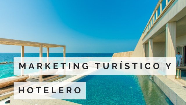 CERTIFICADO INTERNACIONAL EN MARKETING TURÍSTICO Y HOTELERO