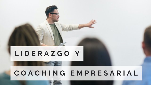 CERTIFICADO INTERNACIONAL EN LIDERAZGO Y COACHING EMPRESARIAL