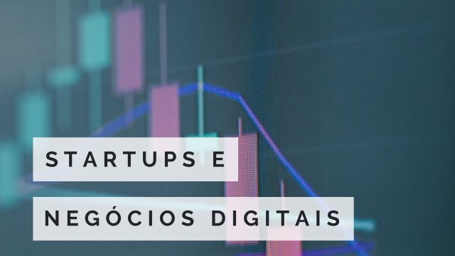 CERTIFICADO INTERNACIONAL EM STARTUPS E NEGÓCIOS DIGITAIS