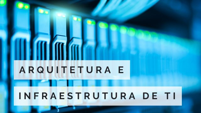 CERTIFICADO INTERNACIONAL EM ARQUITETURA E INFRAESTRUTURA DE TI